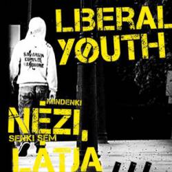 Liberal Youth : Mindenki Nézi, Senki sem Látja